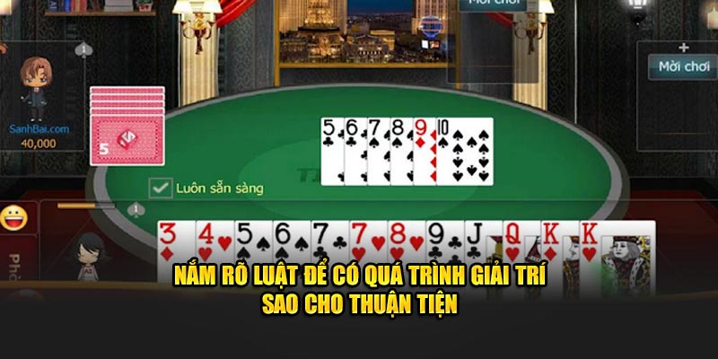 Nắm rõ luật để có quá trình giải trí sao cho thuận tiện
